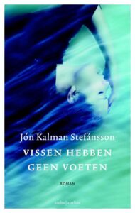 de cover van het IJslandse boek Vissen hebben geen voeten van Jón Kalman Stefánsson