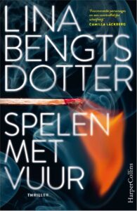 de cover van het boek spelen met vuur van de zweedse schrijfster lina bengtsdotter