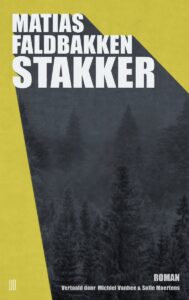 de cover van het boek stakker van de noorse schrijver matias faldbakken
