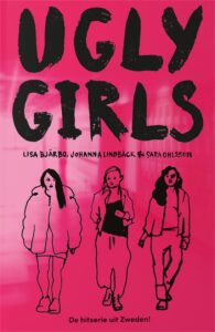de cover van het boek Ugly Girls 1 van Lisa Bjärbo Johanna Lindbäck Sara Ohlsson